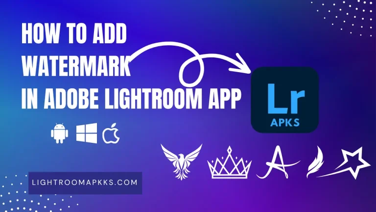 How to Add Watermark in Adobe Lightroom 2024 [Android, iOS, PC]