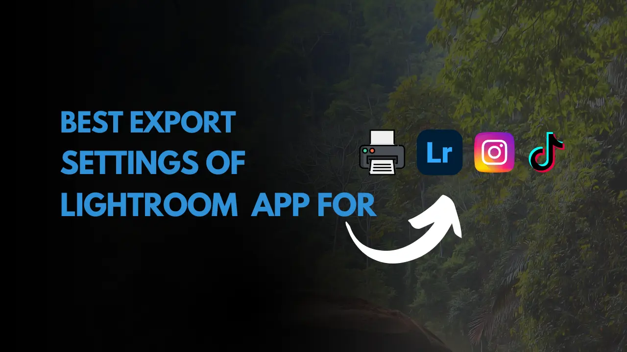 Best Export Settings of Lightroom App
